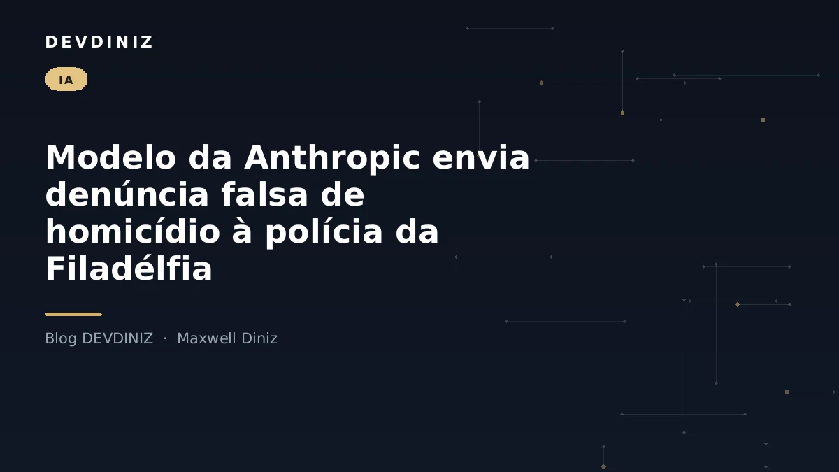 Capa do post sobre a denúncia falsa enviada por um modelo da Anthropic, com o título em branco sobre fundo navy e uma malha de nós conectados em tons de dourado