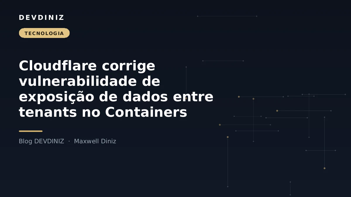 Capa do post sobre vulnerabilidade de exposição de dados entre tenants no Cloudflare Containers, com o título em branco sobre fundo navy e uma malha de nós conectados em tons de dourado